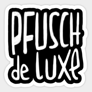 Handwerker Pfusch de Luxe, German, Pfusch am Bau Sticker